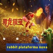 rabbit plataforma nova